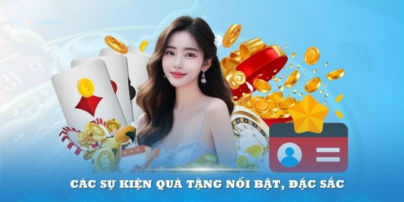 Tổng hợp các sự kiện quà tặng nổi bật, đặc sắc