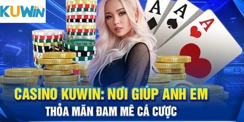 Casino được đầu tư phát triển mạnh mẽ và toàn diện tại Kuwin