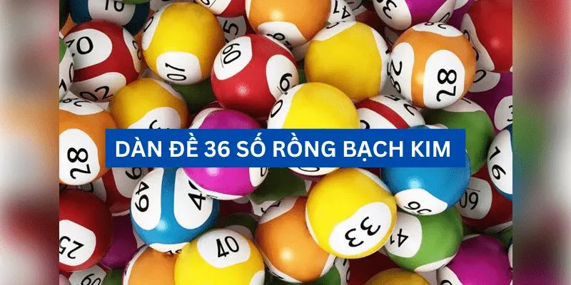 Cơ chế hoạt động của dàn đề 36 số Rồng Bạch Kim