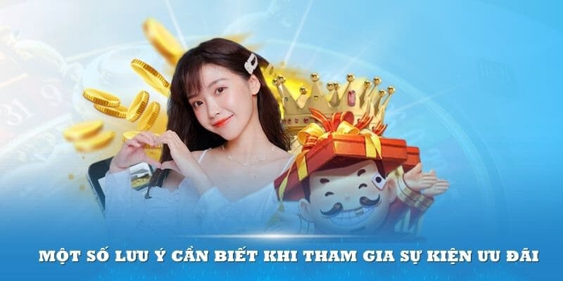 Một số lưu ý cần biết khi tham gia sự kiện ưu đãi