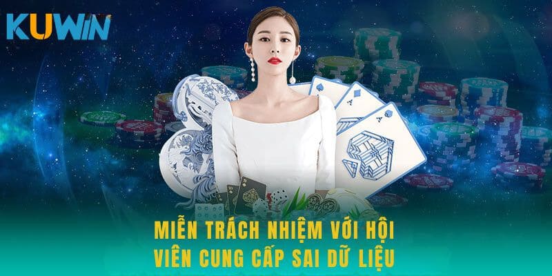 Miễn trừ trách nhiệm do hội viên cung cấp sai dữ liệu