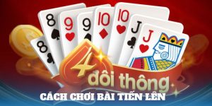 cách chơi bài tiến lên